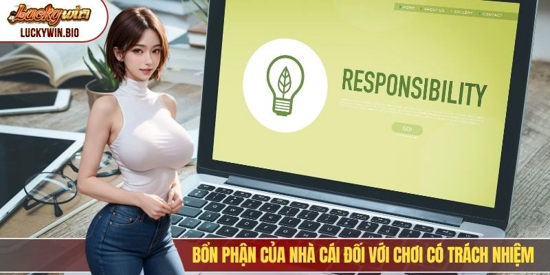 Bổn phận của nhà cái đối với chơi có trách nhiệm