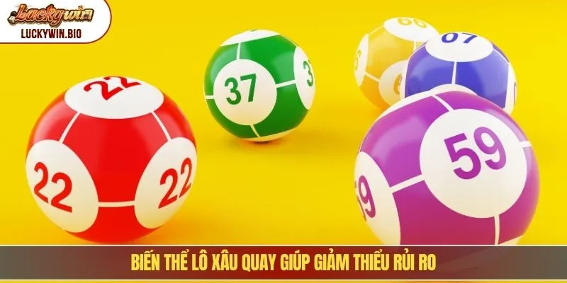 Biến thể lô xâu quay giúp giảm thiểu rủi ro