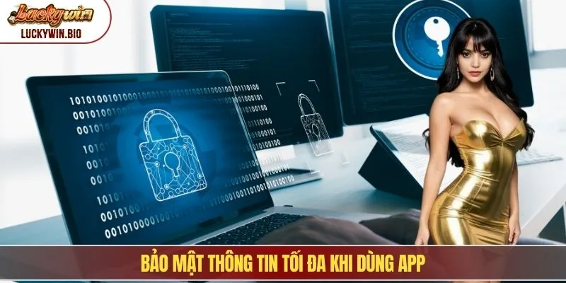 Bảo mật thông tin tối đa khi dùng app